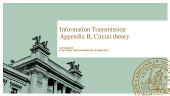 Information Transmission  Appendix B, Circuit theory  OVE EDFORS  ELECTRICAL AND INFORMATION