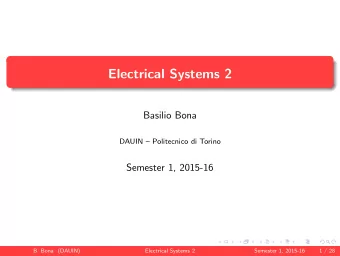 Electrical Systems 2  Basilio Bona  DAUIN  Politecnico di Torino  Semester 1, 2015-16  B. Bona