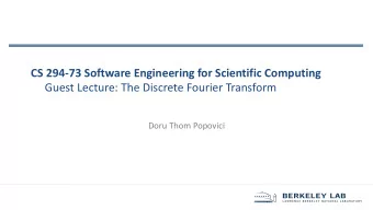 CS 294-73 Software Engineering for Scientific Computing  Guest Lecture: The Discrete Fourier