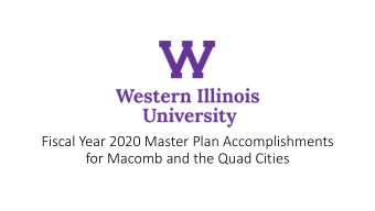 Fiscal Year 2020 Master Plan Accomplishments  for Macomb and the Quad Cities  Macomb Master Plan