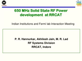 650  50 MH  MHz Sol  olid  id Stat  ate  e RF  F Pow  ower  er  development  velopment  at  t RRCA