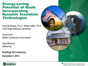 Energy-saving  Potential of Roofs  Incorporating  Dynamic Insulation  Technologies  Kaushik Biswas,
