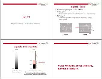 Signal Types  Recall even digital signals are just voltages   Analog signal  Continuous