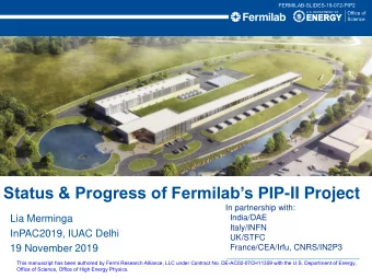 Status &amp; Progress of Fermilabs PIP -II Project  In partnership with:  Lia Merminga
