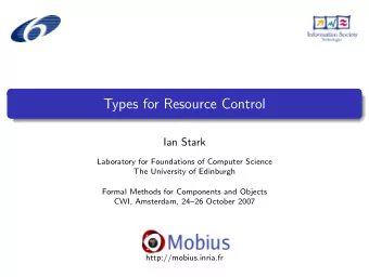 Types for Resource Control  Ian Stark  Laboratory for Foundations of Computer Science  The