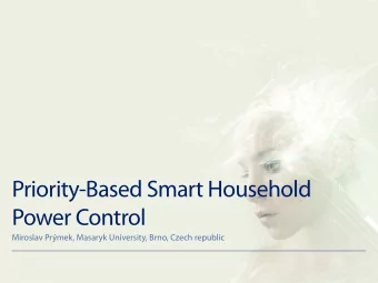 Priority-Based Smart Household  Power Control  Miroslav Prmek, Masaryk University, Brno, Czech