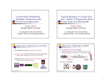Incrementally Parallelizing  Twofold Speedup on a Quad-Core  Database Transactions with  Database