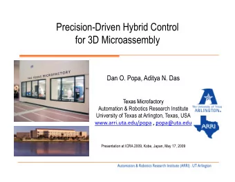 Precision-Driven Hybrid Control  for 3D Microassembly  Dan O  Popa  Aditya N  Das  Dan O. Popa,