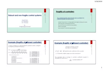 Fragility of controllers  Robust and non-fragile control systems  Robust and non-fragile control
