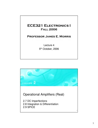 ECE321 Electronics I  Fall 2006  Professor James E. Morris  Lecture 4 5 th October, 2006