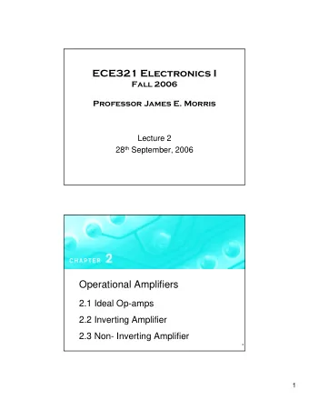 ECE321 Electronics I  Fall 2006  Professor James E. Morris  Lecture 2 28 th September, 2006