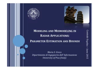 R ADAR A PPLICATIONS : P ARAMETER E STIMATION AND B OUNDS  Maria S. Greco Dipartimento di