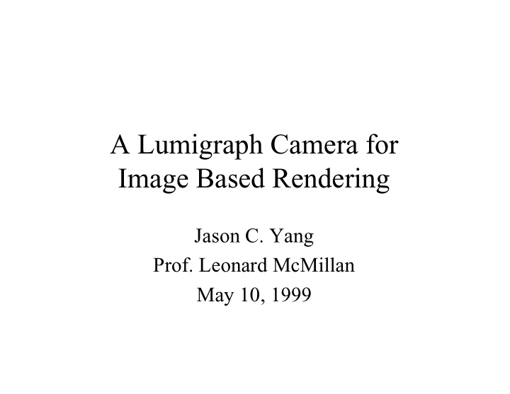 a lumigraph camera for image based rendering