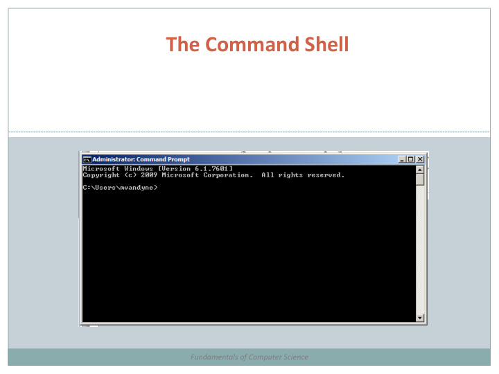 the command shell