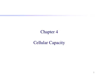 Cellular Capacity  1  Outline  Introduction  4.1 System architecture  4.2 Interference problem  4.3