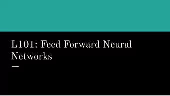 L101: Feed Forward Neural  Networks  Linear classifiers  e.g. binary logistic regression:  And