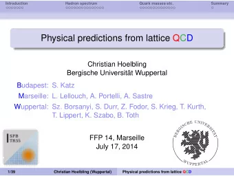 Physical predictions from lattice QCD  Christian Hoelbling  Bergische Universitt Wuppertal