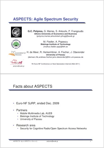 ASPECTS: Agile Spectrum Security G.C. Polyzos, G. Marias, S. Arkoulis, P. Frangoudis  Athens