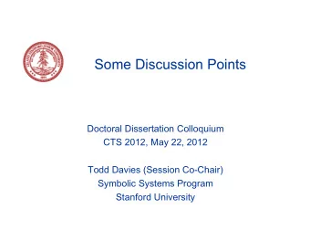 Some Discussion Points  Doctoral Dissertation Colloquium  CTS 2012, May 22, 2012  Todd Davies