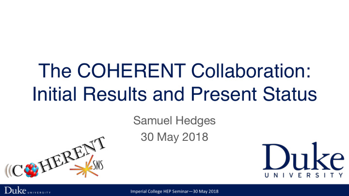 the coherent collaboration initial results and present