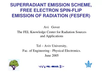 SUPERRADIANT EMISSION SCHEME,  FREE ELECTRON SPIN-FLIP  EMISSION OF RADIATION (FESFER)  Avi Gover