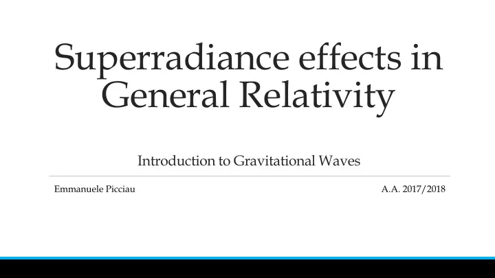 superradiance effects in general relativity