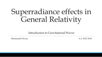 Superradiance effects in  General Relativity  Introduction to Gravitational Waves  Emmanuele