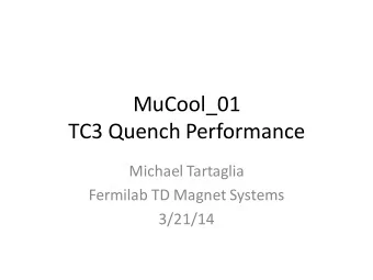 TC3 Quench Performance  Michael Tartaglia  Fermilab TD Magnet Systems  3/21/14  TC3 Temperature