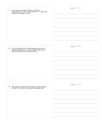 Slide 1 / 73  1 A wire loop with an area of 0.0050 m 2 is oriented  perpendicular to a uniform