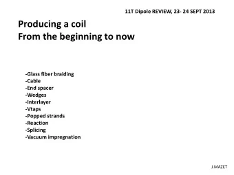 Producing a coil  From the beginning to now  -Glass fiber braiding  -Cable  -End spacer  -Wedges