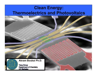 Clean Energy:  Thermoelectrics and Photovoltaics  Akram Boukai Ph.D.  Solar Energy Use