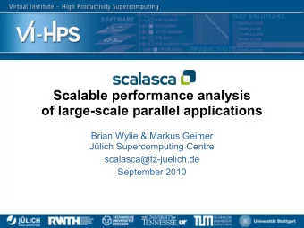 Scalable performance analysis  of large-scale parallel applications  Brian Wylie &amp; Markus