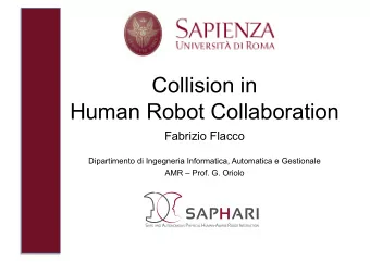 Collision in  Human Robot Collaboration  Fabrizio Flacco  Dipartimento di Ingegneria Informatica,