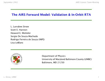 The AIRS Forward Model: Validation &amp; In-Orbit RTA  L. Larrabee Strow  Scott E. Hannon  Howard