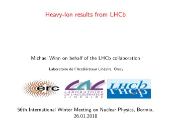 Heavy-Ion results from LHCb  Michael Winn on behalf of the LHCb collaboration  Laboratoire de