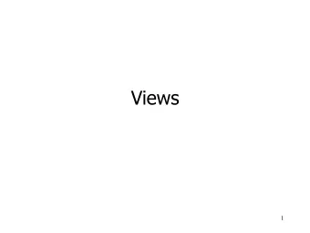 Views  1  Views A view is a relation defined in terms  of stored tables (called base tables )