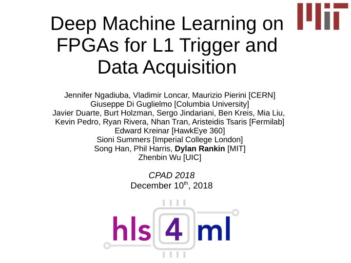 deep machine learning on fpgas for l1 trigger and data