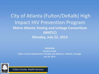 Impact HIV Prevention Program  Metro Atlanta Testing and Linkage Consortium (MATLC)  Monday, July