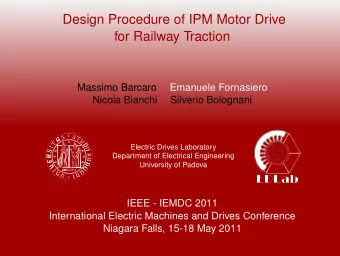 Design Procedure of IPM Motor Drive  for Railway Traction  Massimo Barcaro  Emanuele Fornasiero