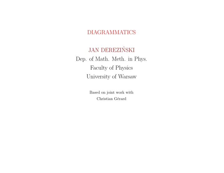 diagrammatics jan derezi nski dep of math meth in phys