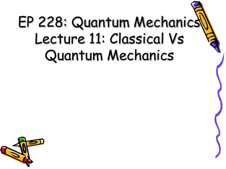 ep 228 quantum mechanics lecture 11 classical vs quantum