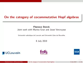 On the category of cocommutative Hopf algebras  Florence Sterck  Joint work with Marino Gran and