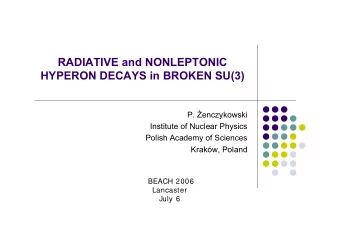RADIATIVE and NONLEPTONIC  HYPERON DECAYS in BROKEN SU(3) P.  enczykowski  Institute of Nuclear
