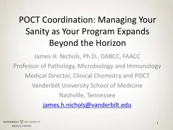 Beyond the Horizon  James H. Nichols, Ph.D., DABCC, FAACC  Professor of Pathology, Microbiology and