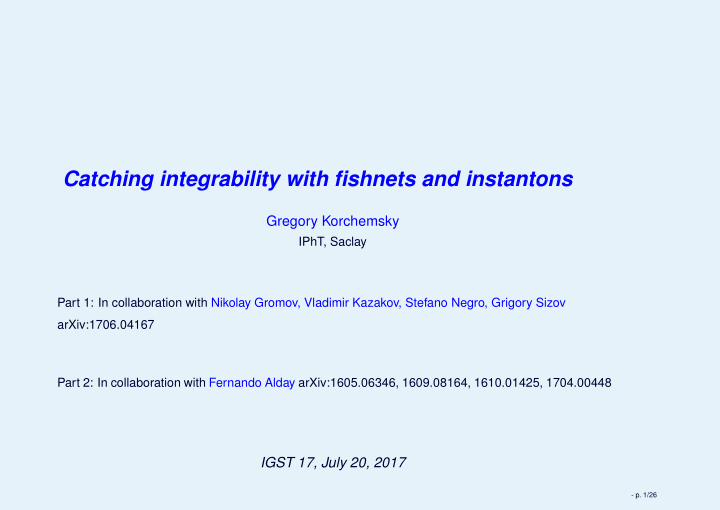 catching integrability with fishnets and instantons