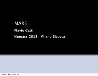 Tuesday, February 5, 13  Brief History MARE ( M icrocalorimeter A rray for R henium-187 E