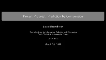 Project Proposal: Prediction by Compression  Lasse Blaauwbroek  Czech Institute for Informatics,
