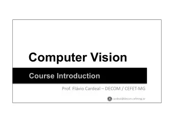 Computer'Vision  Course'Introduction  Prof.&amp;Flvio&amp;Cardeal&amp;