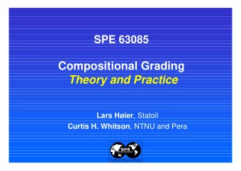 Compositional Grading  Theory and Practice Lars Hier , Statoil Curtis H. Whitson , NTNU and Pera
