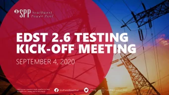 EDST 2.6 TESTING  KICK-OFF MEETING  SEPTEMBER 4, 2020  Helping our members work together to keep